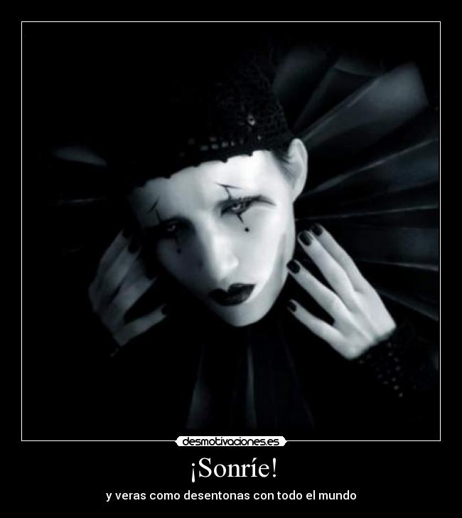 ¡Sonríe! - y veras como desentonas con todo el mundo