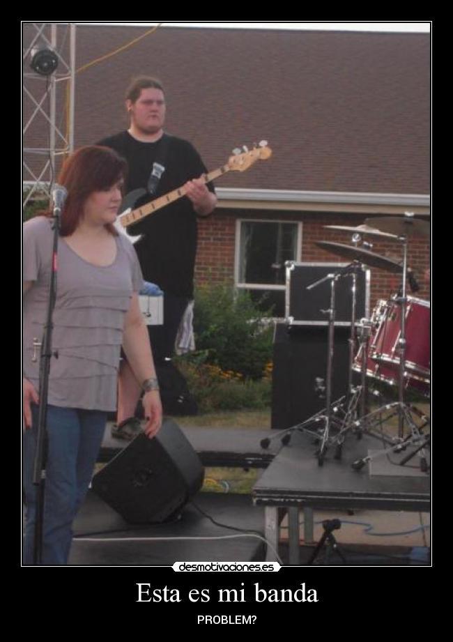 Esta es mi banda - PROBLEM?