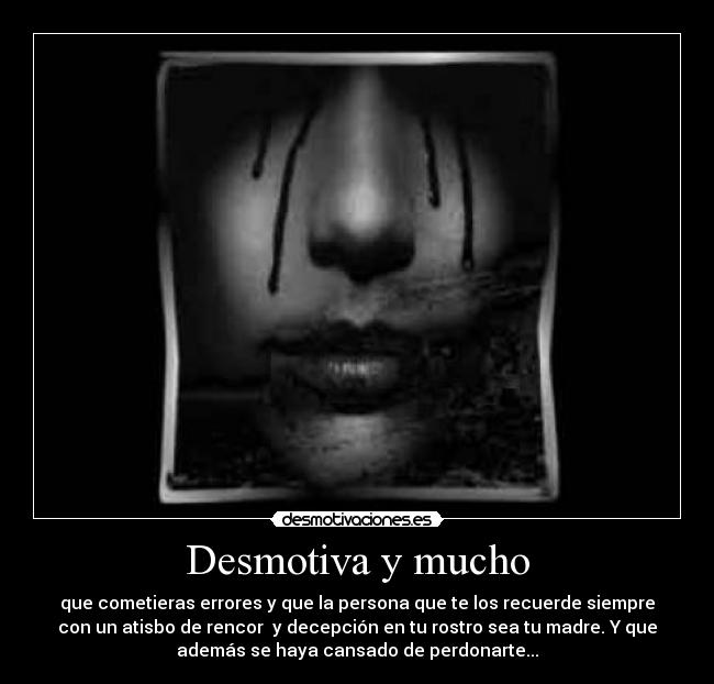 Desmotiva y mucho -