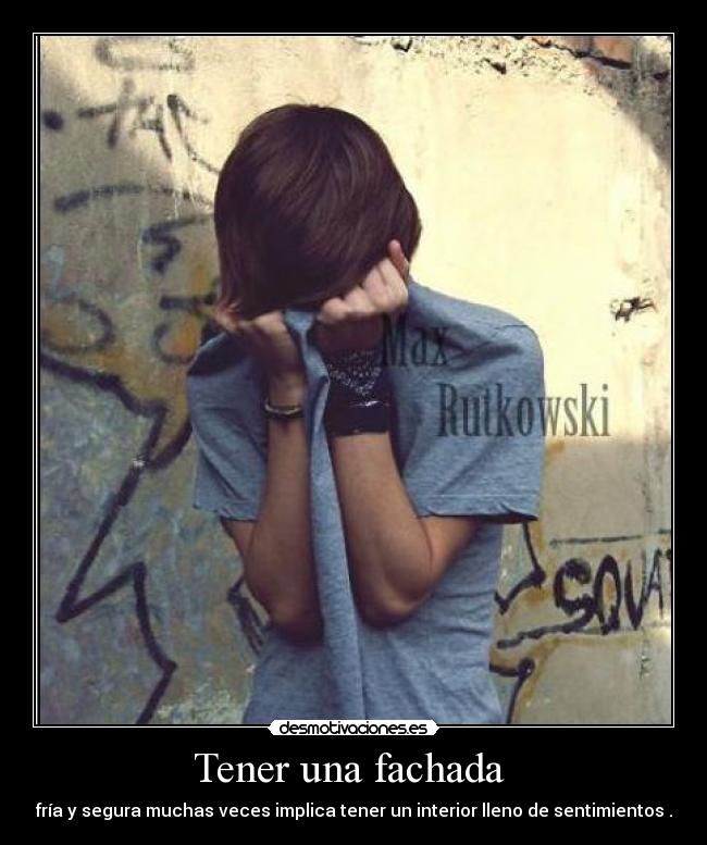 Tener una fachada -