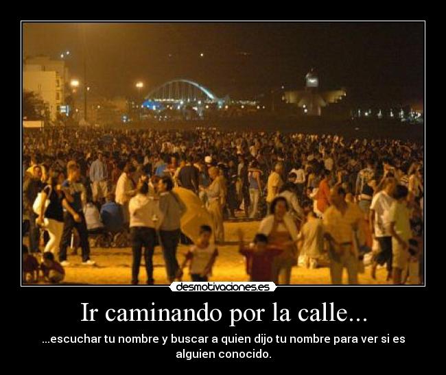 Ir caminando por la calle... -