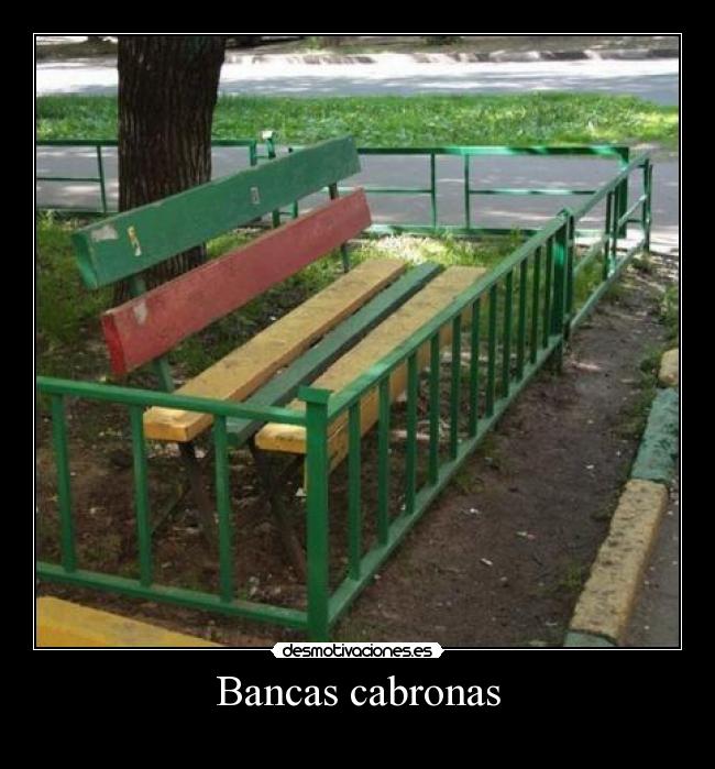 Bancas cabronas - 