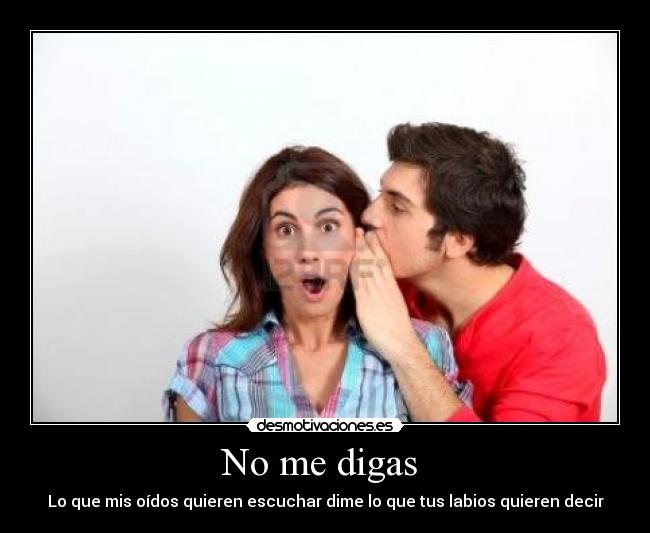 No me digas Desmotivaciones