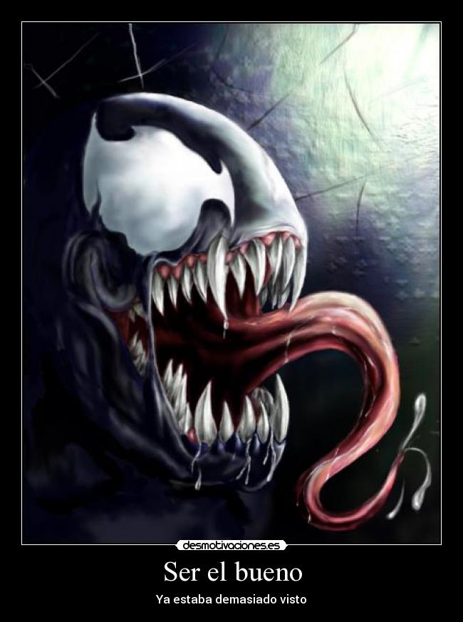 carteles venom gussshhta asique hajo ferdista venom tempotalmente desmotivaciones