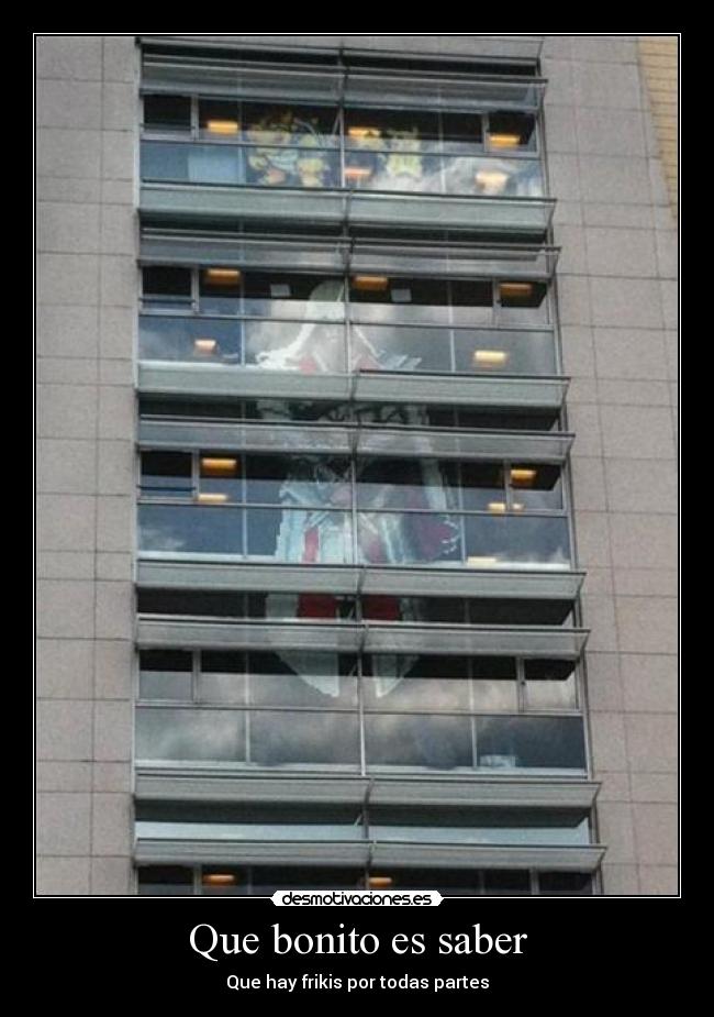 Que bonito es saber - Que hay frikis por todas partes