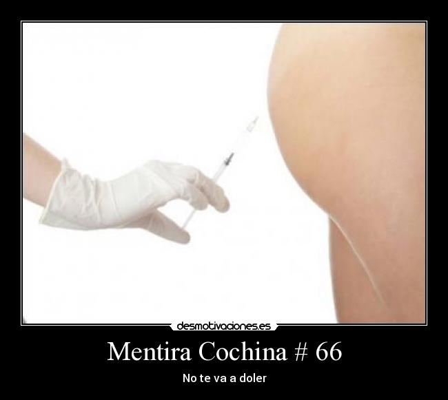 Mentira Cochina # 66 - No te va a doler