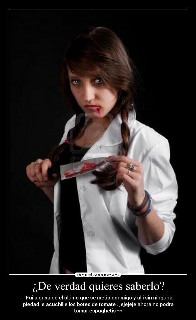 ¿De verdad quieres saberlo? - 