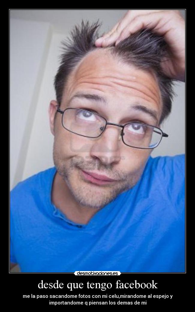 desde que tengo facebook - 