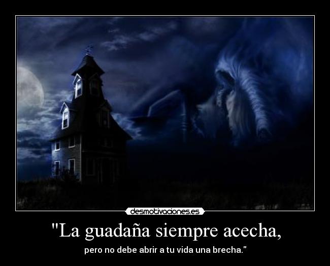 La guadaña siempre acecha, - 