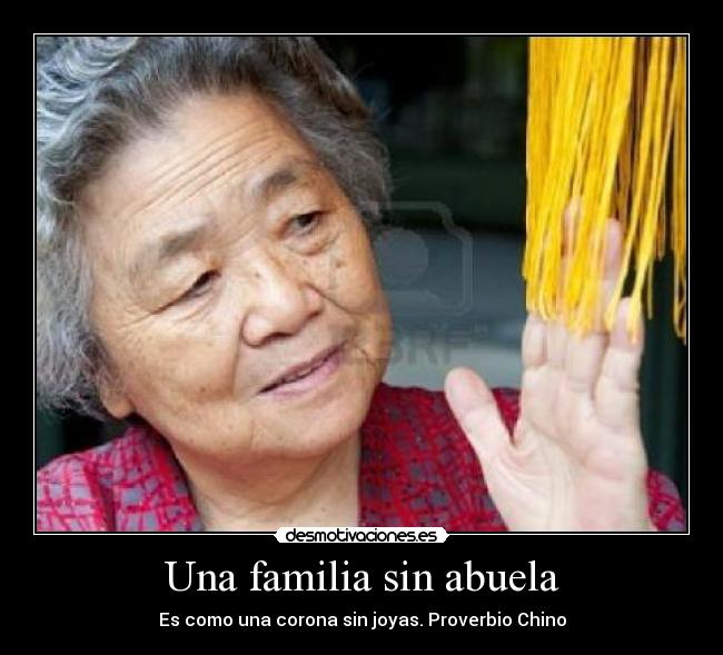 Una familia sin abuela - Es como una corona sin joyas. Proverbio Chino