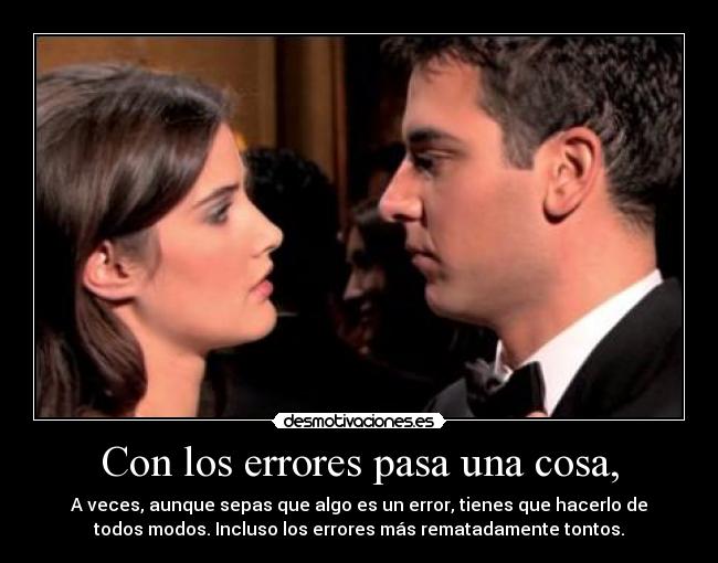 Con los errores pasa una cosa, -