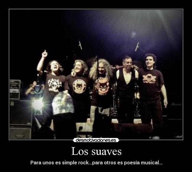 Los suaves - Para unos es simple rock...para otros es poesía musical...