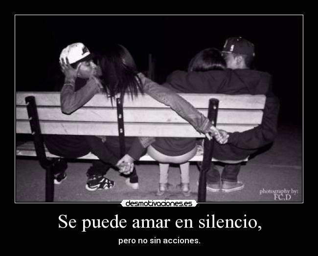 Se puede amar en silencio, -