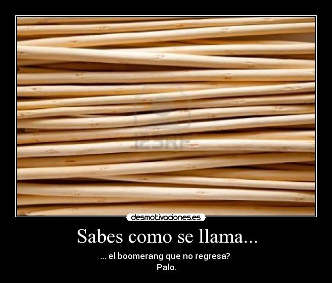 Sabes como se llama... -