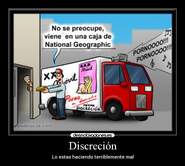 Discreción - Lo estas haciendo terriblemente mal