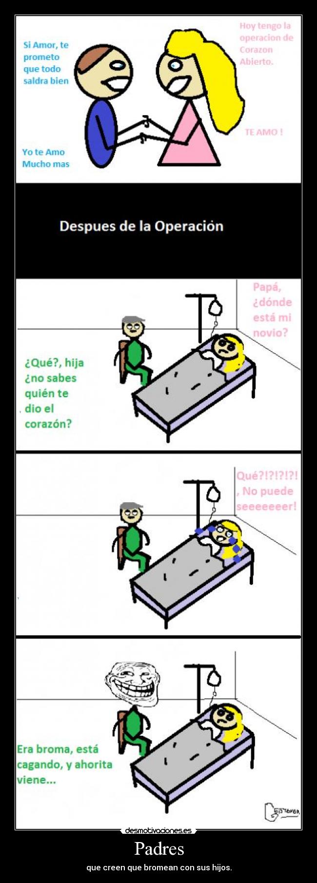 Padres - que creen que bromean con sus hijos.