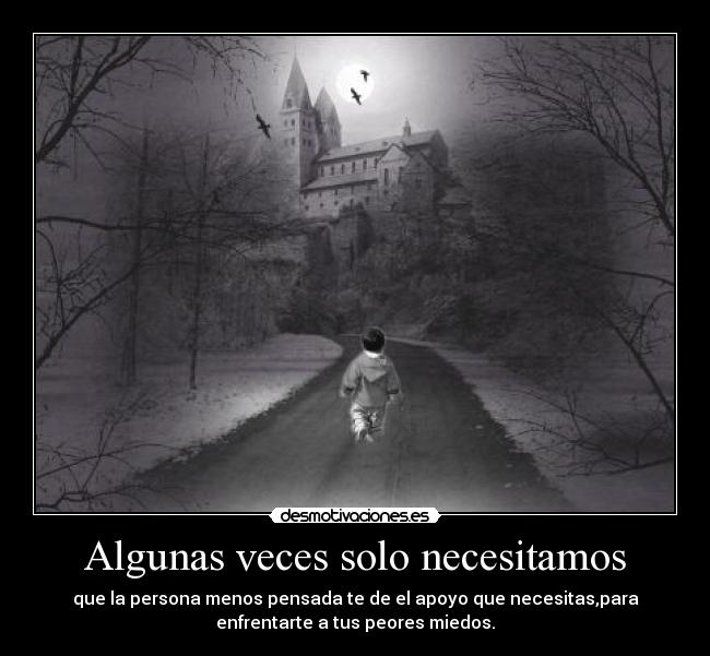 Algunas veces solo necesitamos -