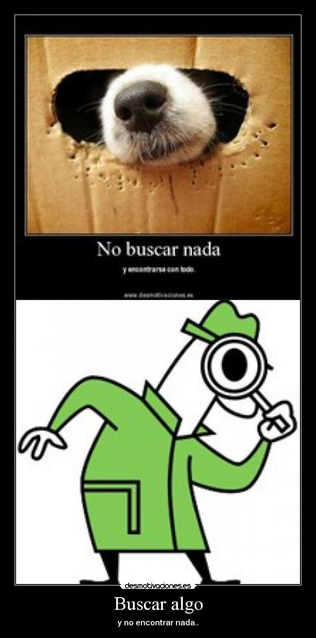 Buscar algo - y no encontrar nada..