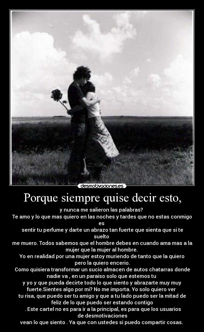 Porque siempre quise decir esto, -