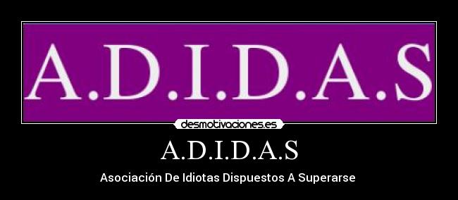 A.D.I.D.A.S -