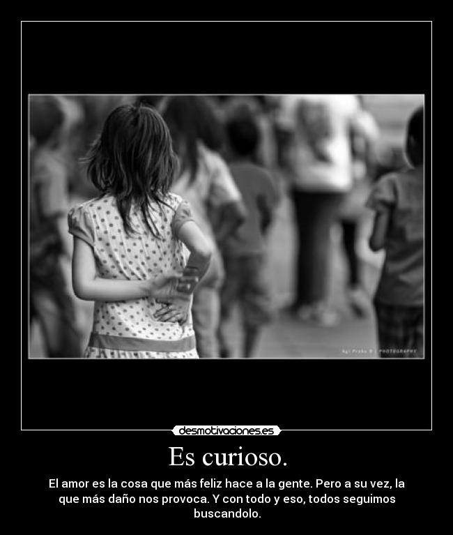 carteles amor cosa que mas feliz hace gente pero vez que mas dano nos provoca desmotivaciones