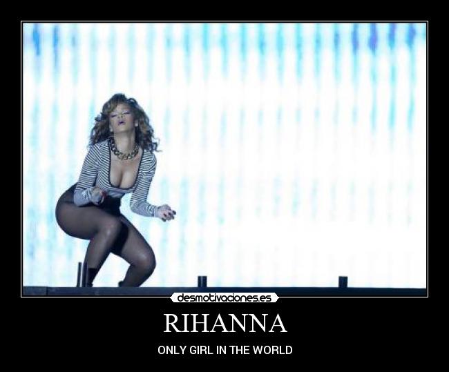 RIHANNA - ONLY GIRL IN THE WORLD
