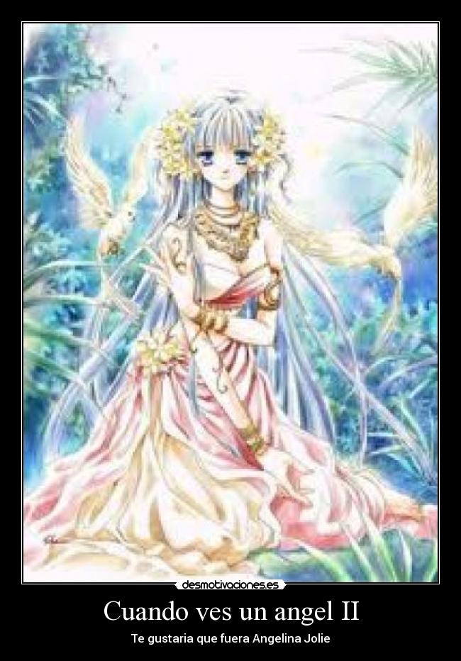 Cuando ves un angel II - Te gustaria que fuera Angelina Jolie