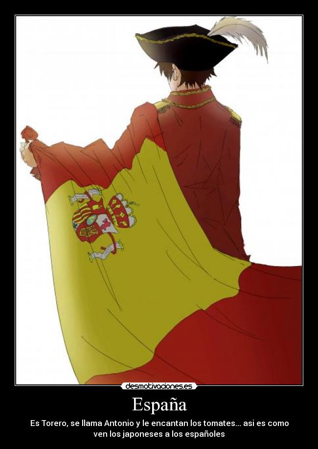España - Es Torero, se llama Antonio y le encantan los tomates... asi es como
ven los japoneses a los españoles