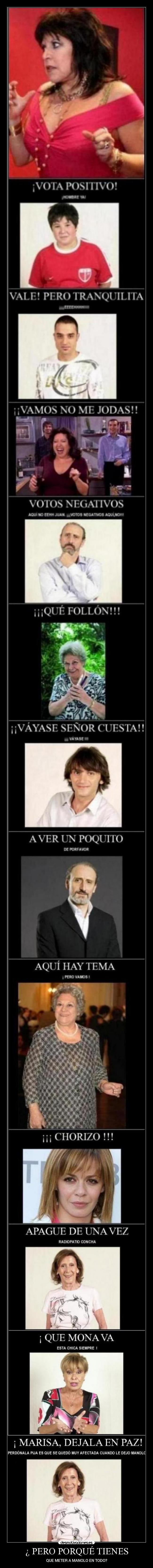 ¿ PERO PORQUÉ TIENES - QUE METER A MANOLO EN TODO?