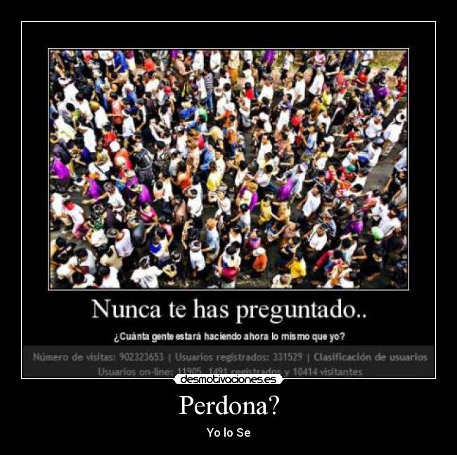 Perdona? - Yo lo Se