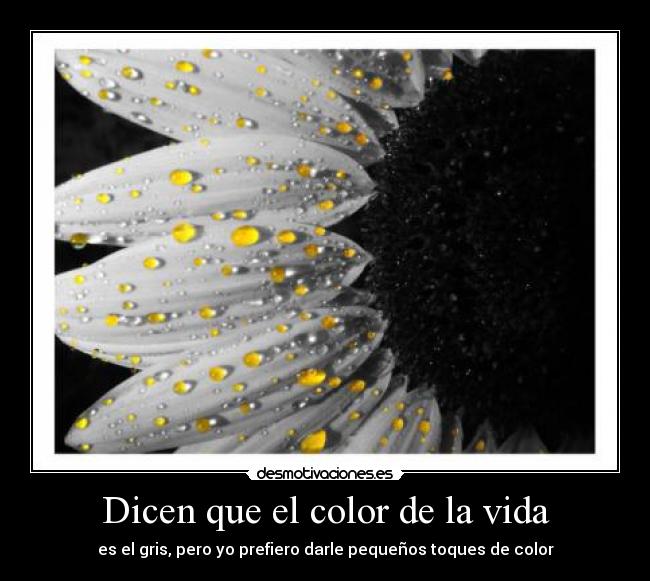 Dicen que el color de la vida -