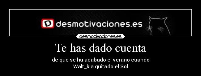 Te has dado cuenta -