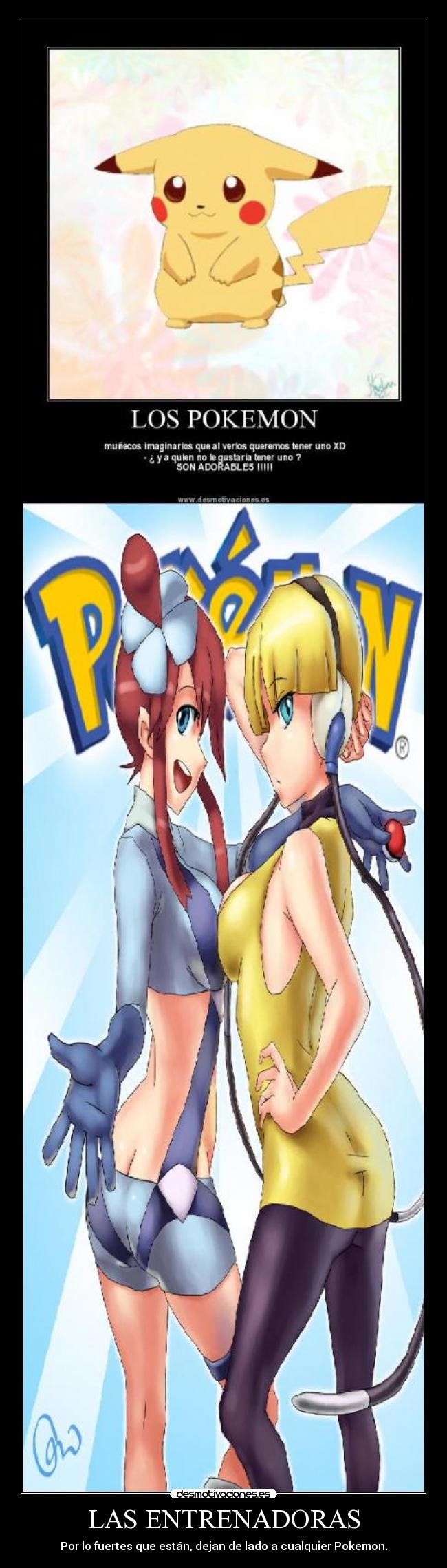 LAS ENTRENADORAS - Por lo fuertes que están, dejan de lado a cualquier Pokemon.