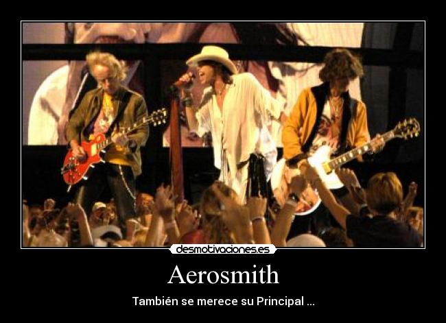 Aerosmith - También se merece su Principal ...