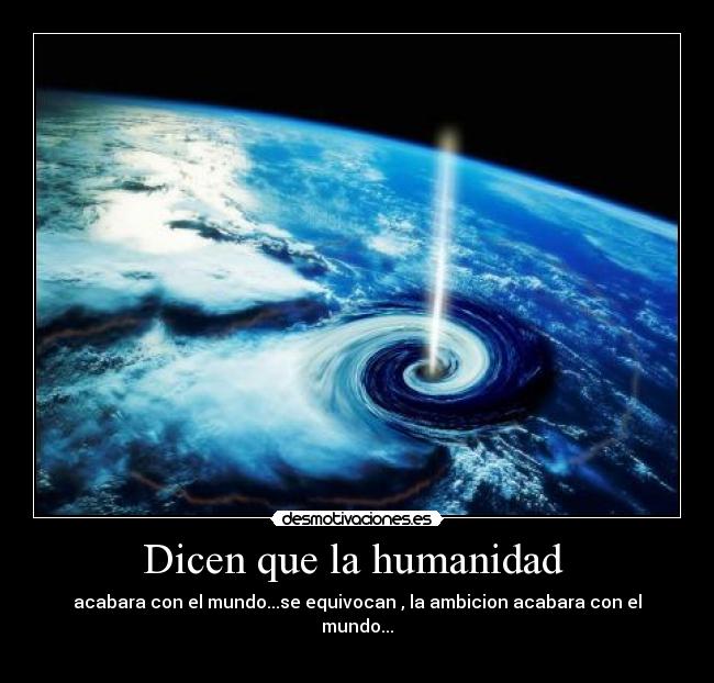 Dicen que la humanidad  - 