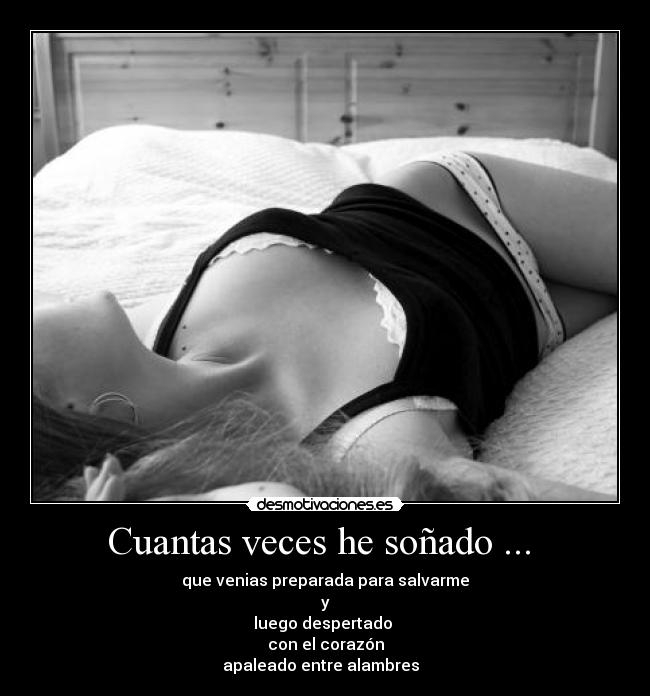 Cuantas veces he soñado ... -