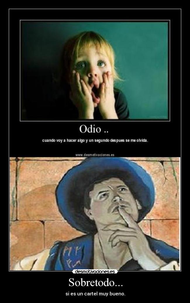 Sobretodo... - si es un cartel muy bueno.