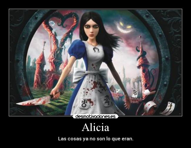 Alicia - Las cosas ya no son lo que eran.