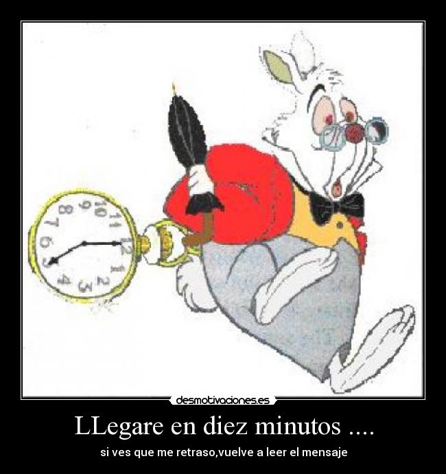 LLegare en diez minutos .... -