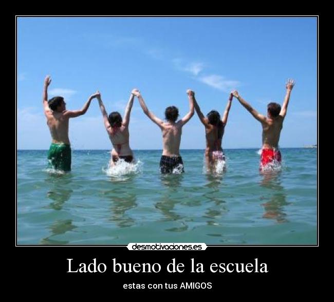 Lado bueno de la escuela - estas con tus AMIGOS♥