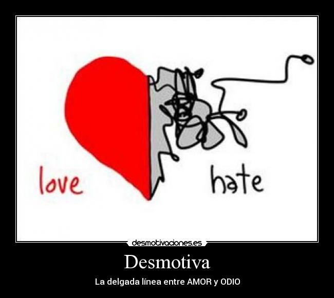 carteles desmotiva linea amor odio desmotivaciones