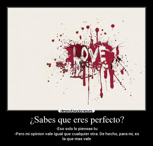 ¿Sabes que eres perfecto? - 