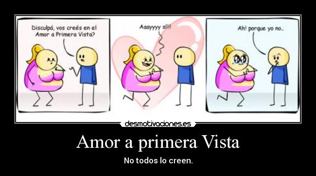 Amor a primera Vista - No todos lo creen.