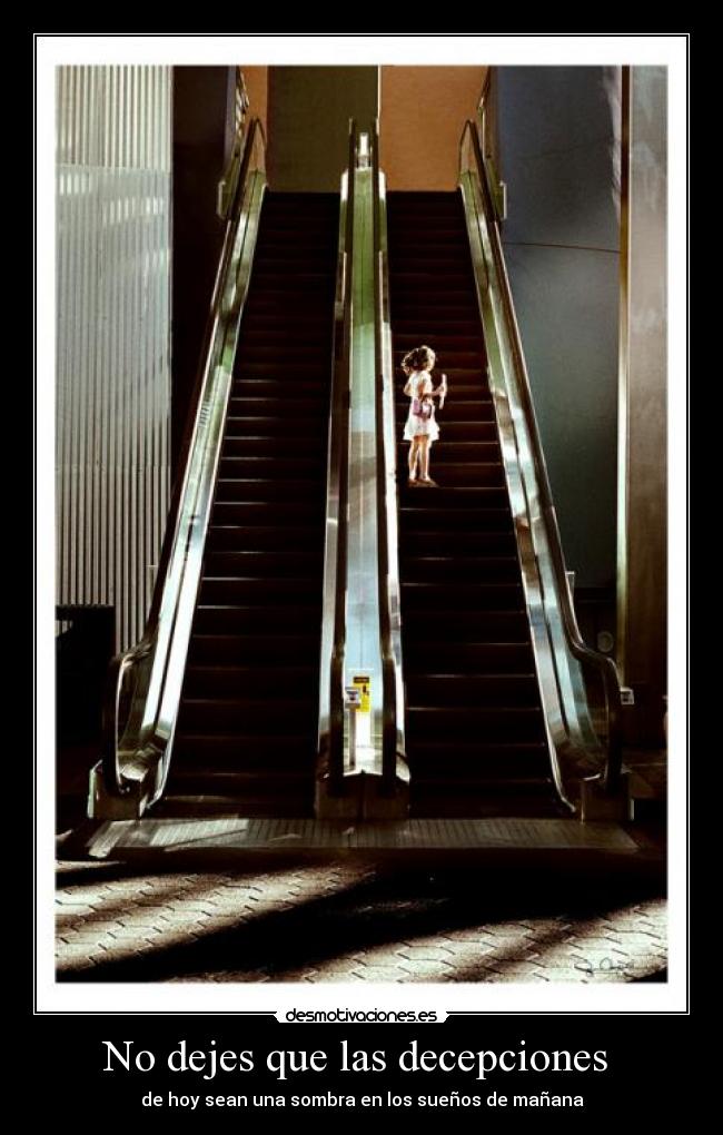 No dejes que las decepciones -