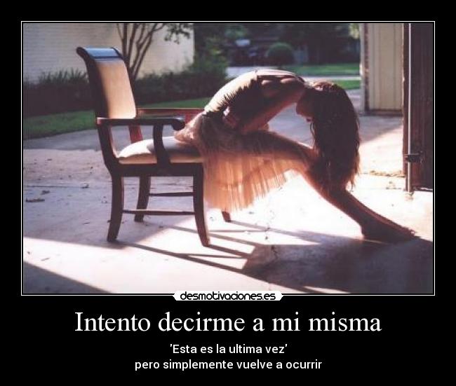Intento decirme a mi misma -