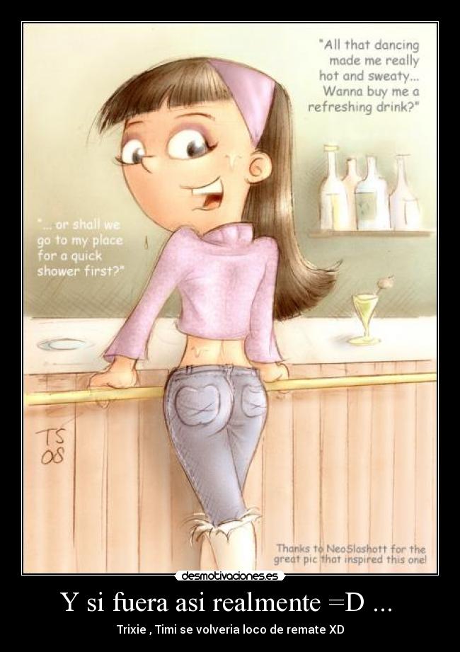 Y si fuera asi realmente =D ...  - 