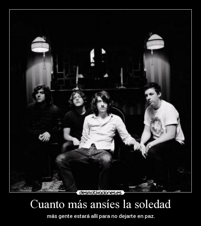 Cuanto más ansíes la soledad - 