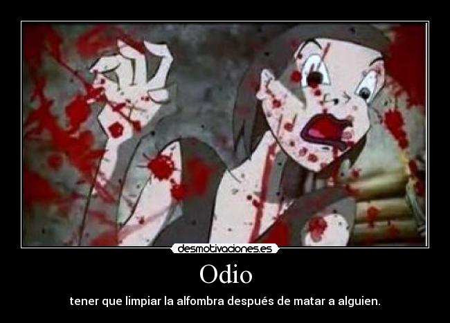 carteles odio odio matar alguien limpiar alfombra desmotivaciones