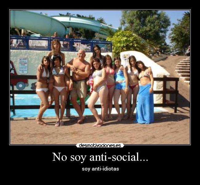 No soy anti-social... - soy anti-idiotas