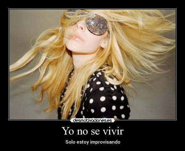 Yo no se vivir - Solo estoy improvisando